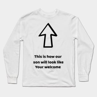 This is how ou son will look like. Long Sleeve T-Shirt